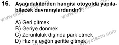 11 Şubat 2017 Tarihli Sürücü Adayları Sınavı L Kitapçığı 1. Oturum 16. Soru