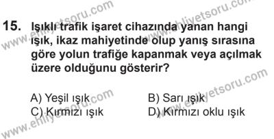 12 Aralık 2015 Tarihli Sürücü Adayları Sınavı N Kitapçığı 15. Soru