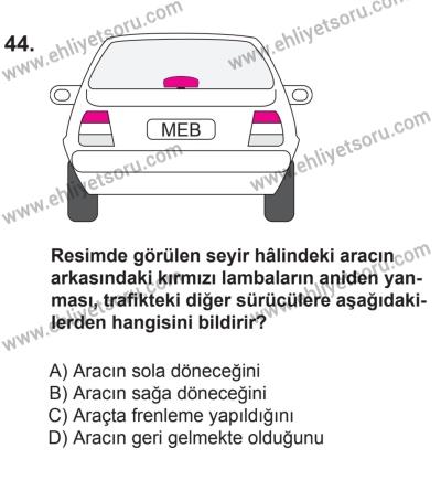 18 Ekim 2014 Tarihli Sürücü Adayları Sınavı N Kitapçığı 44. Soru
