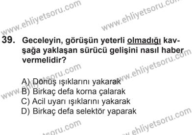 2 Kasım 2013 Tarihli Sürücü Adayları Sınavı K Kitapçığı 39. Soru