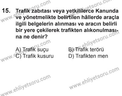 21 Nisan 2018 Tarihli Sürücü Adayları Sınavı K Kitapçığı 15. Soru