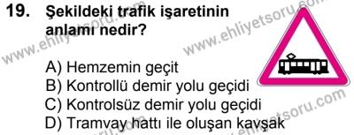 23 Aralık 2017 Tarihli Sürücü Adayları Sınavı K Kitapçığı 1. Oturum 19. Soru