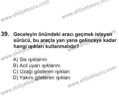 24 Ağustos 2013 Tarihli Sürücü Adayları Sınavı N Kitapçığı 39. Soru