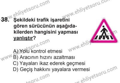 8 Mart 2014 Tarihli Sürücü Adayları Sınavı N Kitapçığı 38. Soru