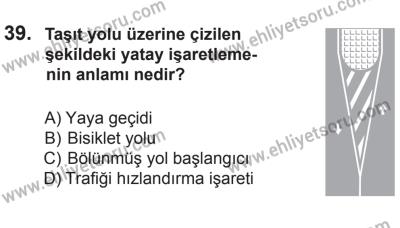 9 Ağustos 2014 Tarihli Sürücü Adayları Sınavı N Kitapçığı 39. Soru